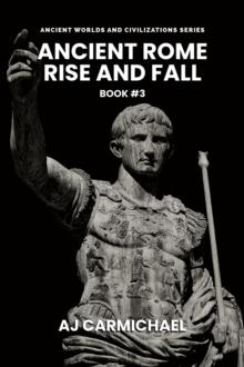 Ancient Rome, Rise and Fall