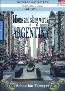 Idioms & Slang Words of Argentina Volume 1 -Us Edition-