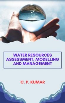 Water Resources Assessment, Modelling and Management