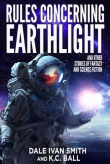 Rules Concerning Earthlight and Other Stories of Fantasy and Science Fiction