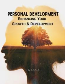 Personal Development: Enhancing Your Growth and Development