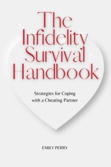 Infidelity Survival Handbook: Strategies for Coping with a Cheating Partner