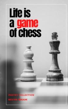 Life is a Game of Chess