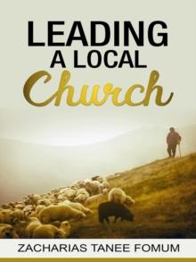 Leading a Local Church : Leading God's people, #4