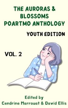 Auroras & Blossoms PoArtMo Anthology: Youth Edition (Volume 2)