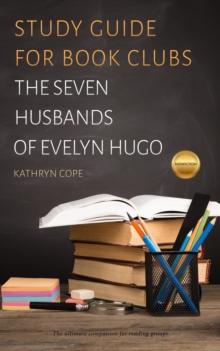 Study Guide for Book Clubs: The Seven Husbands of Evelyn Hugo : Study Guides for Book Clubs, #52