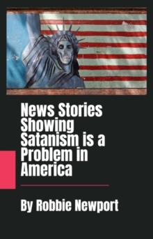 News Stories Showing Satanism is a Problem in America