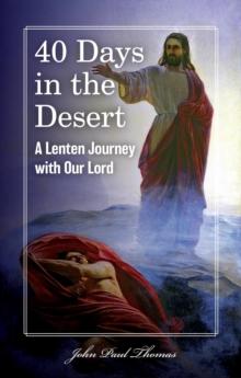 40 Days in the Desert: A Lenten Journey with Our Lord