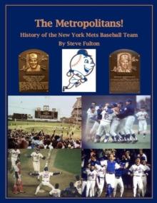 Metropolitans! History of the New York Mets Baseball Team