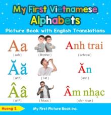 My First Vietnamese Alphabets Picture Book with English Translations