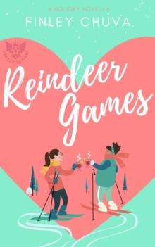 Reindeer Games: A Holiday Romance Novella