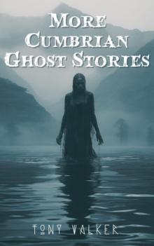 More Cumbrian Ghost Stories