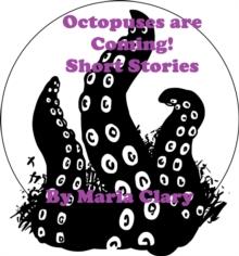 Octopuses are Coming! Short Stories