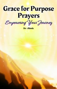 Grace for Purpose Prayers: Empowering Your Journey