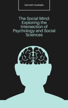 Social Mind: Exploring the Intersection of Psychology and Social Sciences