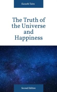 Truth of the Universe and Happiness