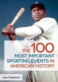 The 100 Most Important Sporting Events in American History