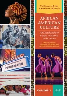 African American Culture : An Encyclopedia of People, Traditions, and Customs [3 volumes]