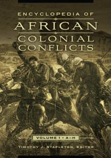 Encyclopedia of African Colonial Conflicts : [2 volumes]