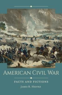 American Civil War : Facts and Fictions