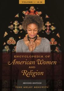 Encyclopedia of American Women and Religion : [2 volumes]