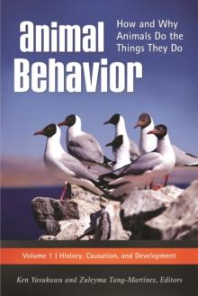 Animal Behavior : How and Why Animals Do the Things They Do [3 volumes]