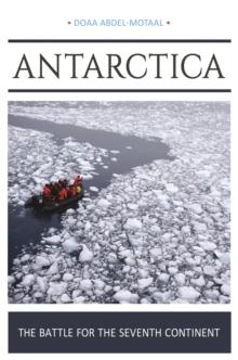 Antarctica : The Battle for the Seventh Continent