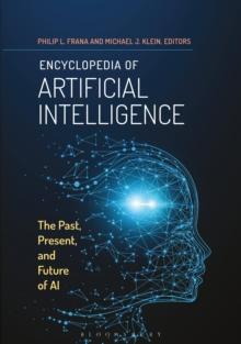 Encyclopedia of Artificial Intelligence : The Past, Present, and Future of AI