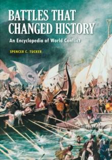 Battles that Changed History : An Encyclopedia of World Conflict