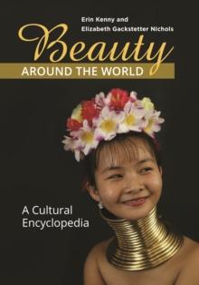 Beauty around the World : A Cultural Encyclopedia