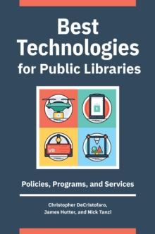 Best Technologies for Public Libraries : Policies, Programs, and Services