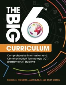 The Big6 Curriculum : Comprehensive Information and Communication Technology (ICT) Literacy for All Students