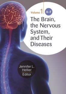 The Brain, the Nervous System, and Their Diseases : [3 volumes]