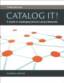 Catalog It! : A Guide to Cataloging School Library Materials