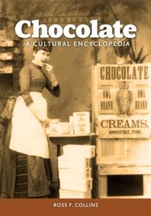 Chocolate : A Cultural Encyclopedia