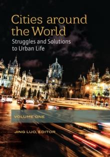 Cities around the World : Struggles and Solutions to Urban Life [2 volumes]