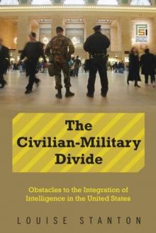 The Civilian-Military Divide : Obstacles to the Integration of Intelligence in the United States