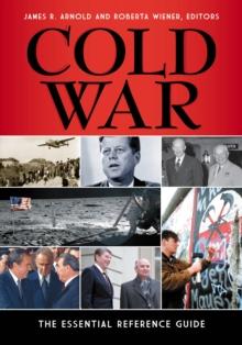 Cold War : The Essential Reference Guide