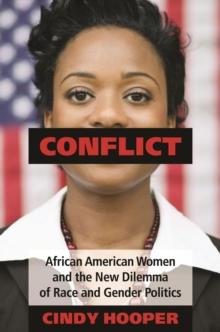 Conflict : African American Women and the New Dilemma of Race and Gender Politics