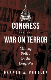 Congress and the War on Terror : Making Policy for the Long War