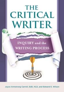 The Critical Writer : Inquiry and the Writing Process