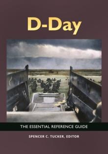 D-Day : The Essential Reference Guide