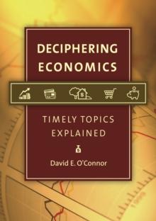 Deciphering Economics : Timely Topics Explained