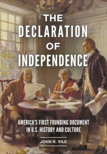 The Declaration of Independence : America's First Founding Document in U.S. History and Culture