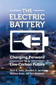 The Electric Battery : Charging Forward to a Low-Carbon Future