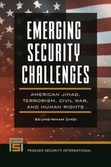 Emerging Security Challenges : American Jihad, Terrorism, Civil War, and Human Rights