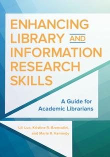 Enhancing Library and Information Research Skills : A Guide for Academic Librarians