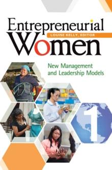 Entrepreneurial Women : New Management and Leadership Models [2 volumes]