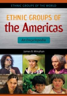 Ethnic Groups of the Americas : An Encyclopedia