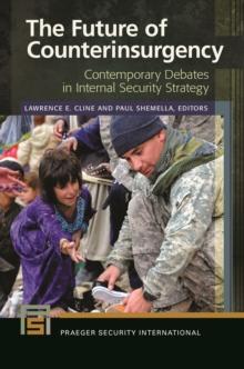 The Future of Counterinsurgency : Contemporary Debates in Internal Security Strategy